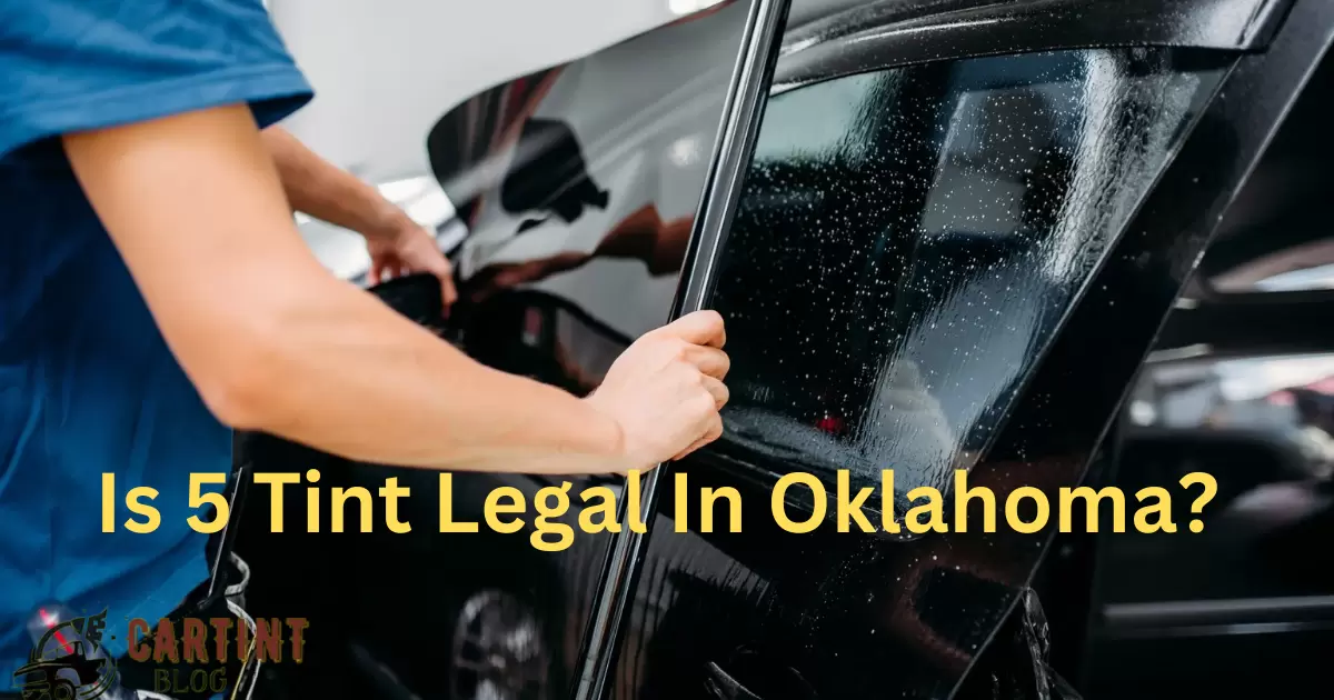 Is 5 Tint Legal In Oklahoma?