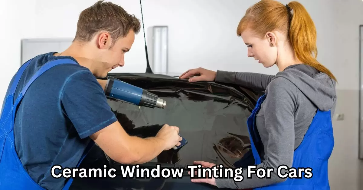 Ceramic Window Tinting For Cars