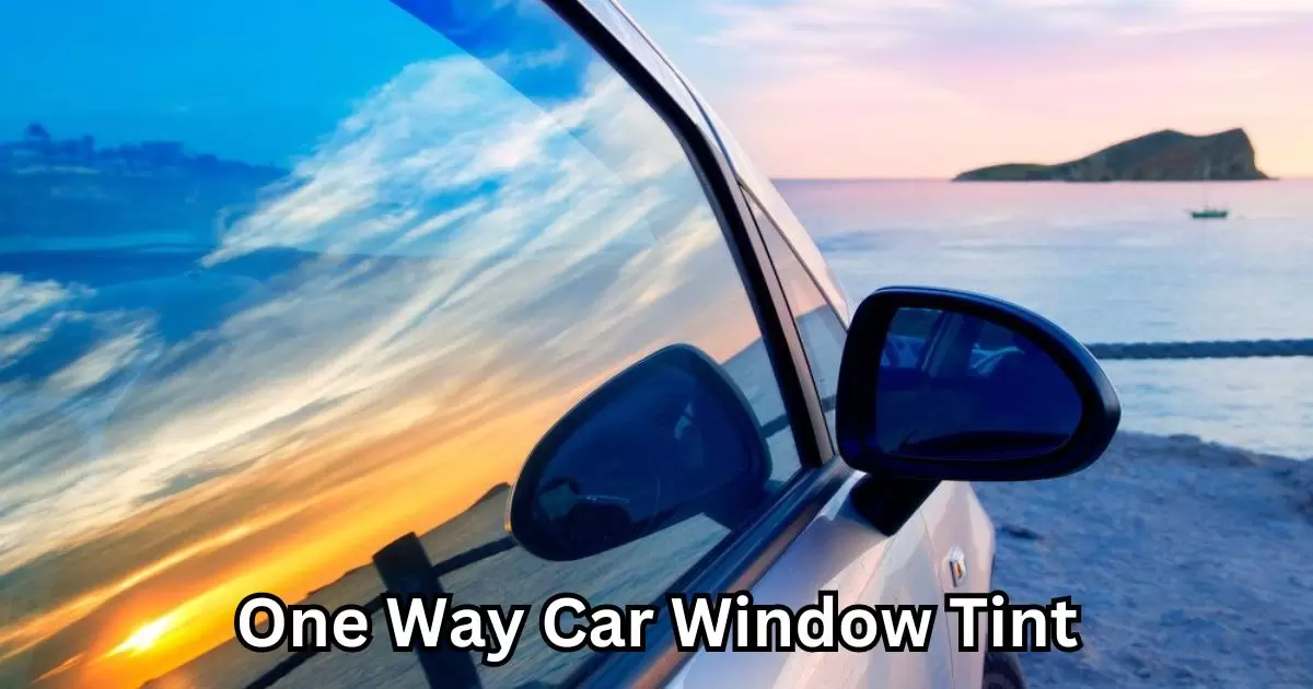 One Way Car Window Tint