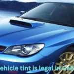 What Vehicle Tint Is Legal In California?