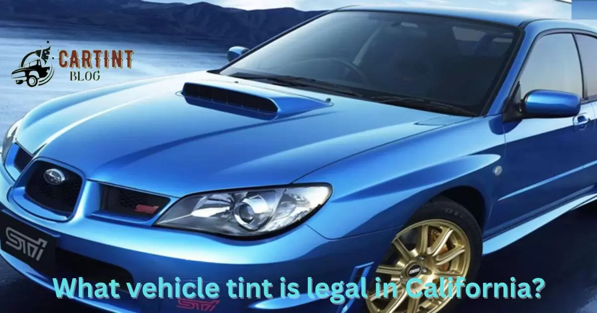 What Vehicle Tint Is Legal In California?