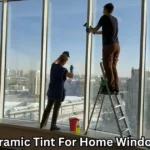 Ceramic Tint For Home Windows