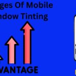 The Advantages Of Mobile Car Window Tinting