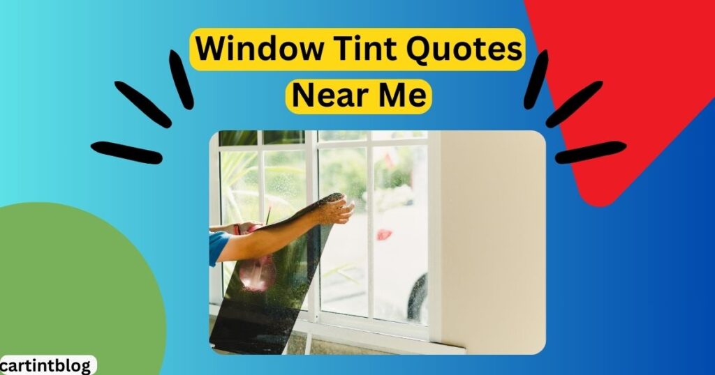 Window Tint Quotes Near Me