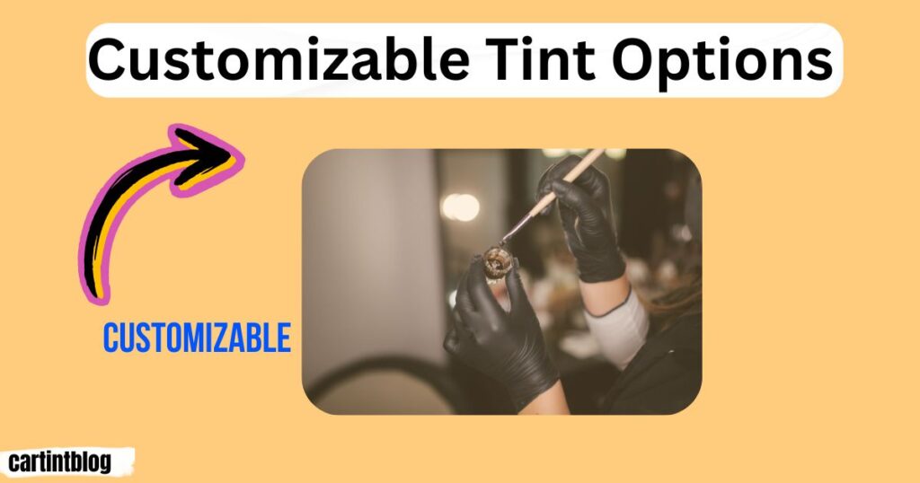 Customizable Tint Options