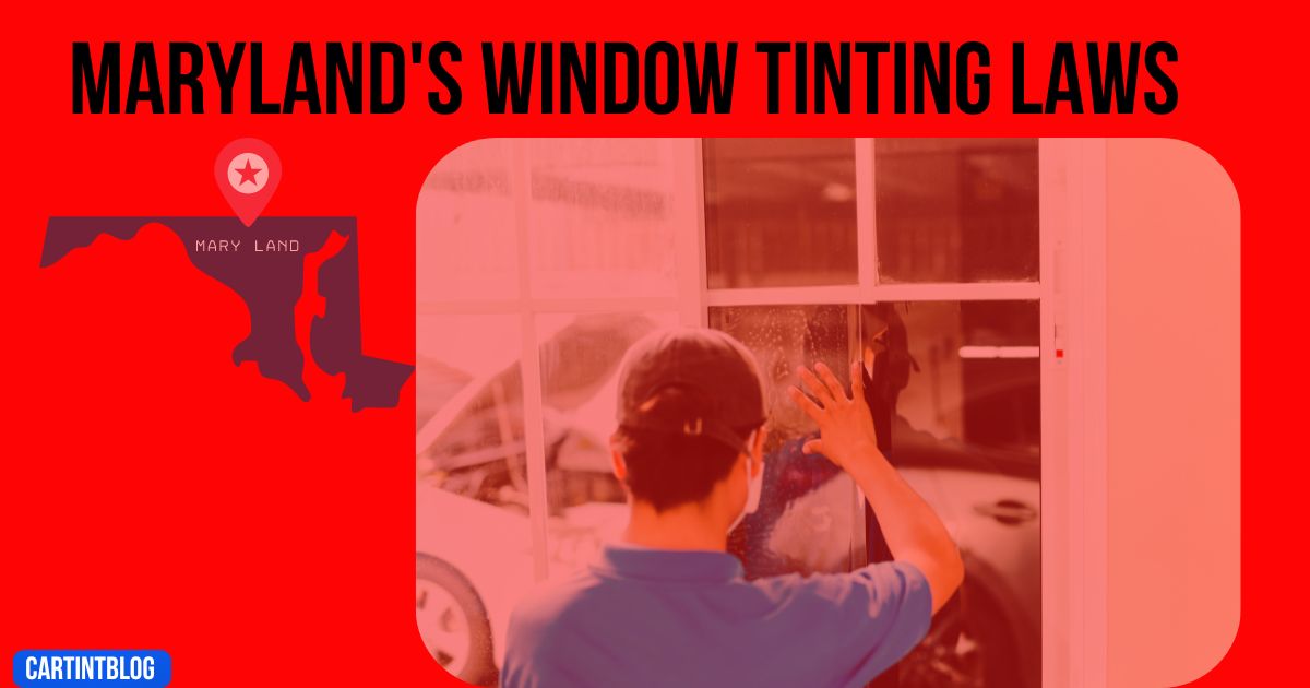 Maryland's Window Tinting Laws