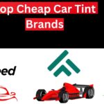 Top Cheap Car Tint Brands