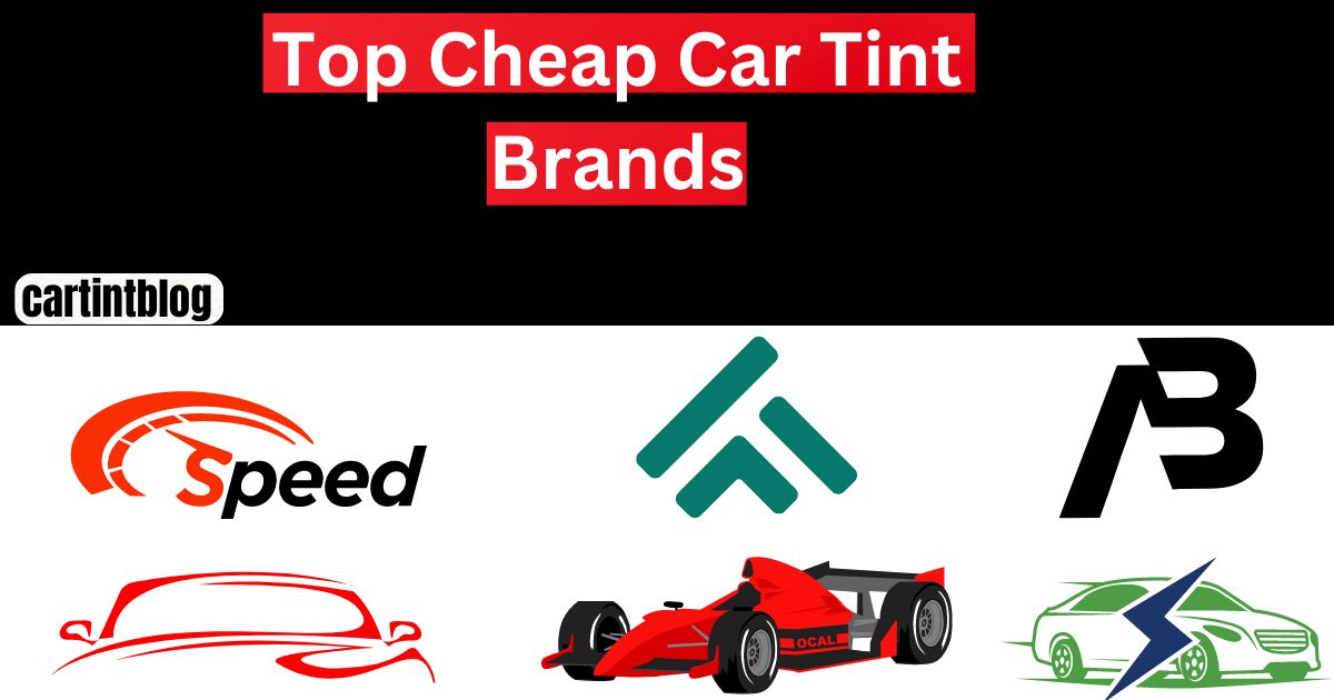 Top Cheap Car Tint Brands